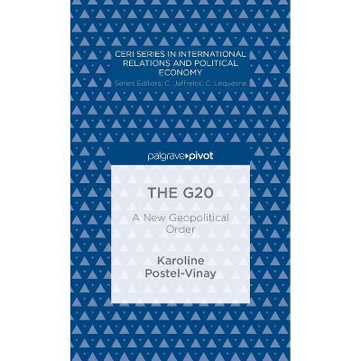 The G20 - (Ceri International Relations and Political Economy) by  K Postel-Vinay (Hardcover)