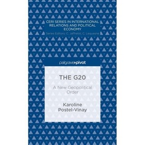 The G20 - (Ceri International Relations and Political Economy) by  K Postel-Vinay (Hardcover) - 1 of 1
