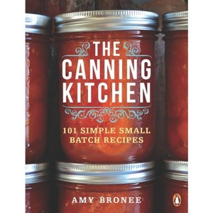 The Canning Kitchen - by  Amy Bronee (Paperback) - 1 of 1
