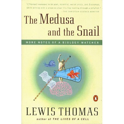 The Medusa and the Snail - by  Lewis Thomas (Paperback)