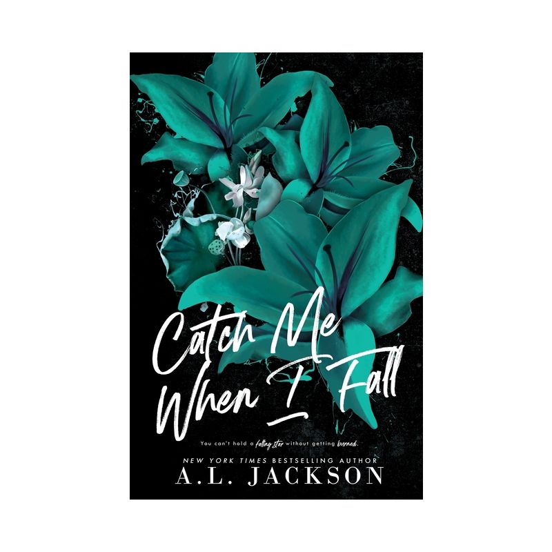 Catch Me When I Fall (Alternate Cover) - by  A L Jackson (Paperback), 1 of 2