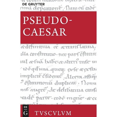 Bellum Alexandrinum / Bellum Africum / Bellum Hispaniense - (Sammlung Tusculum) by  Ps -Caesar (Hardcover)