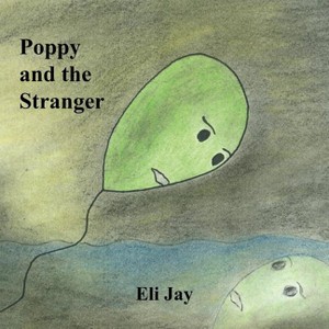 Poppy and the Stranger - by  Eli Jay (Paperback) - 1 of 1