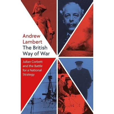 The British Way of War - by  Andrew Lambert (Hardcover)