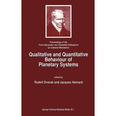 Qualitative and Quantitative Behaviour of Planetary Systems - (Proceedings of the 3rd Alexander Von Humboldt Colloquium on) (Hardcover)