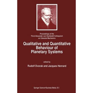 Qualitative and Quantitative Behaviour of Planetary Systems - (Proceedings of the 3rd Alexander Von Humboldt Colloquium on) (Hardcover) - 1 of 1