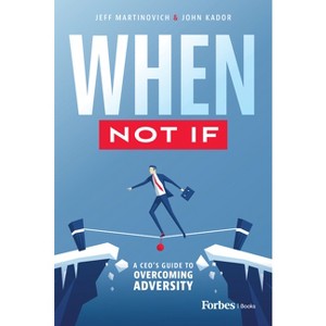When Not If - by  Jeff Martinovich & John Kador (Hardcover) - 1 of 1