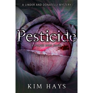 Pesticide - (A Linder and Donatelli Mystery) by  Kim Hays (Paperback) - 1 of 1