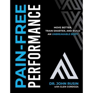 Pain-Free Performance - by  John Rusin & Glen Cordoza (Hardcover) - 1 of 1