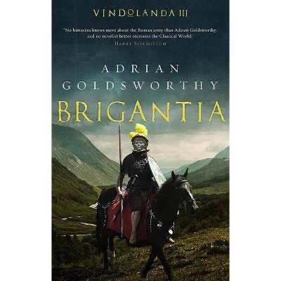  Brigantia - (Vindolanda) by  Adrian Goldsworthy (Hardcover) 