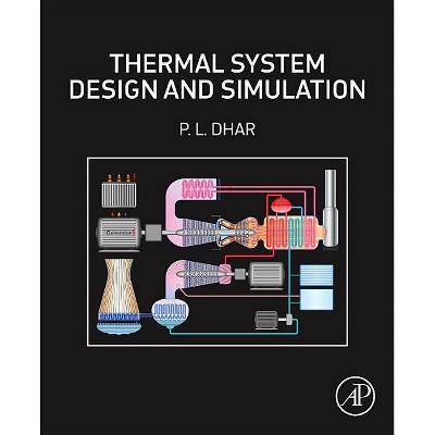 Thermal System Design and Simulation - by  P L Dhar (Paperback)