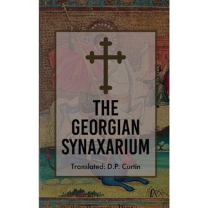 The Georgian Synaxarium - (Hardcover) - 1 of 1