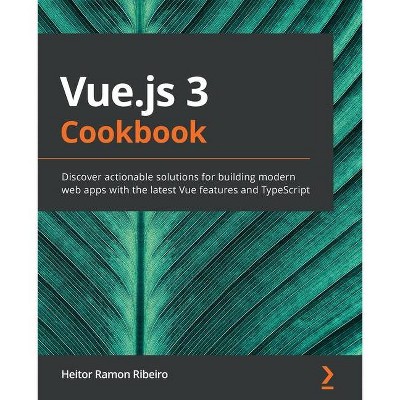 Vue.js 3 Cookbook - by  Heitor Ramon Ribeiro (Paperback)