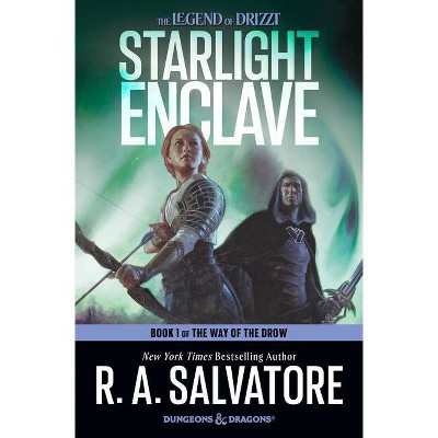 Starlight Enclave - (Way of the Drow) by  R A Salvatore (Hardcover)