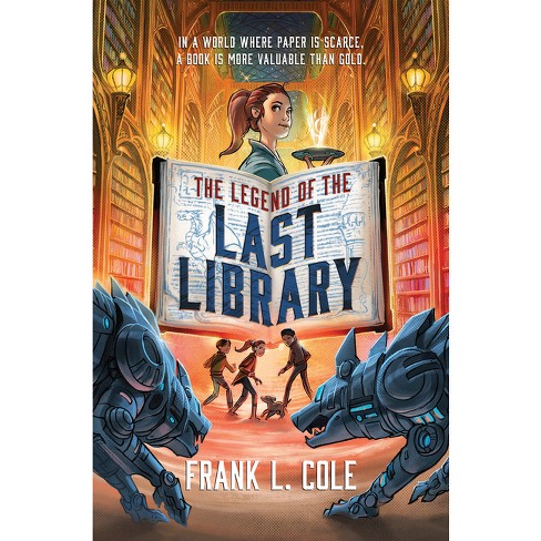 The Legend Of The Last Library - By Frank L Cole (hardcover) : Target