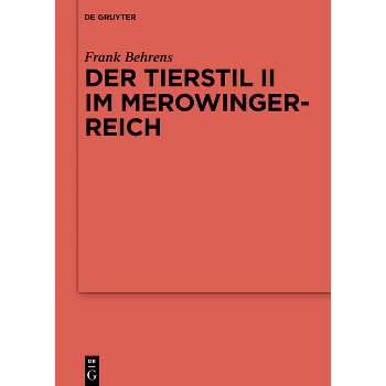 Der Tierstil II im Merowingerreich - (Ergänzungsbände Zum Reallexikon der Germanischen Altertumskunde) by  Frank Behrens (Hardcover)
