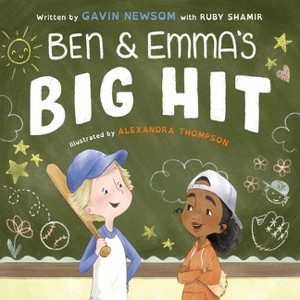 Ben and Emma's Big Hit - by  Gavin Newsom & Ruby Shamir (Hardcover) - 1 of 1