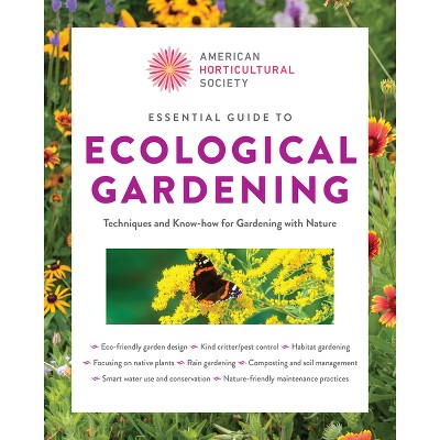 American Horticultural Society Essential Guide to Ecological Gardening - (Paperback)