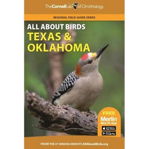 All about Birds Texas and Oklahoma - (Cornell Lab of Ornithology) by  Cornell Lab of Ornithology (Paperback) - 1 of 1
