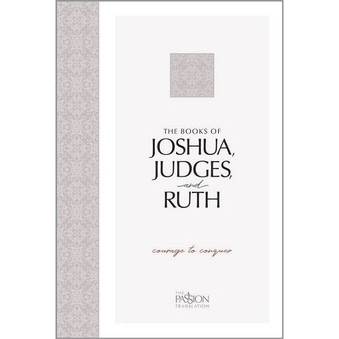 The Books of Joshua, Judges, and Ruth - (Passion Translation) by Brian  Simmons (Paperback)