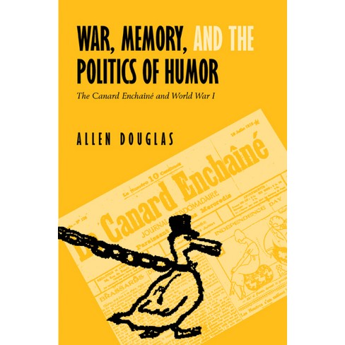 War, Memory, and the Politics of Humor - by  Allen Douglas (Hardcover) - image 1 of 1