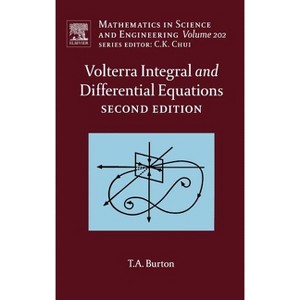 Volterra Integral and Differential Equations - (Mathematics in Science and Engineering) 2nd Edition by  Ted A Burton (Hardcover) - 1 of 1