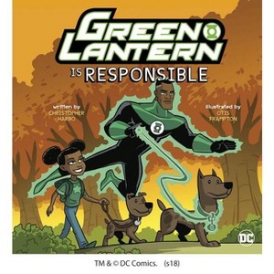 Green Lantern Is Responsible - (DC Super Heroes Character Education) by  Christopher Harbo (Paperback) - 1 of 1