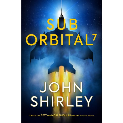Suborbital 7 - By John Shirley (paperback) : Target