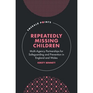 Repeatedly Missing Children - (Emerald Points) by  Kirsty Bennett (Hardcover) - 1 of 1