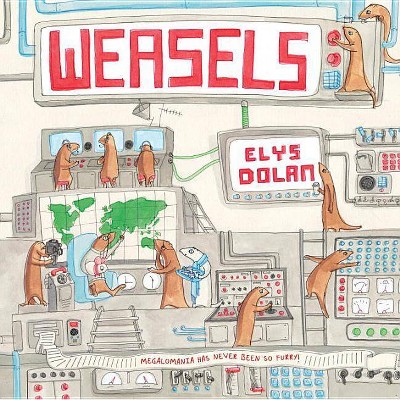 Weasels - by  Elys Dolan (Hardcover)