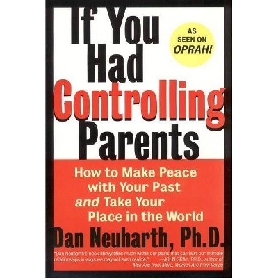 If You Had Controlling Parents - by  Dan Neuharth (Paperback)