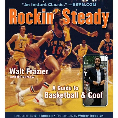 Rockin' Steady - by  Walt Frazier & Ira Berkow (Paperback)