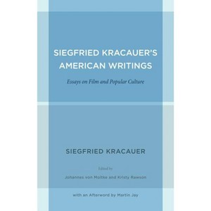 Siegfried Kracauer's American Writings - (Weimar and Now: German Cultural Criticism) (Paperback) - 1 of 1