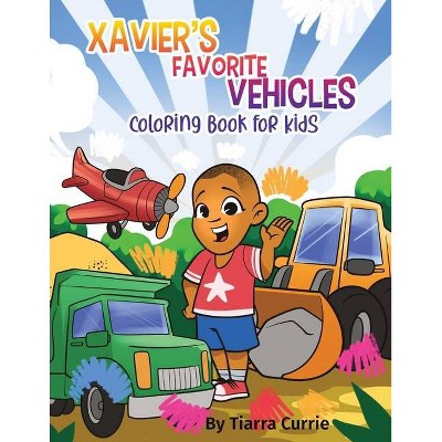 Xavier's Favorite Vehicles - by  Tiarra Currie (Paperback)