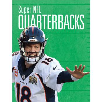 Super NFL Quarterbacks - by  Tustison Williams (Paperback)