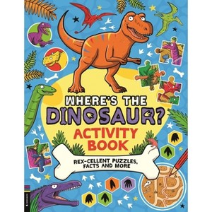 Where's the Dinosaur? Activity Book - by  Gary Panton (Paperback) - 1 of 1
