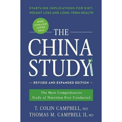 The China Study: Revised and Expanded Edition (Paperback) by T. Colin Campbell, Thomas M. Campbell II