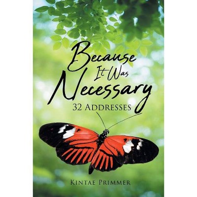 Because It Was Necessary - by  Kintae Primmer (Paperback)