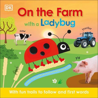 On the Farm with a Ladybug - by  DK (Board Book)