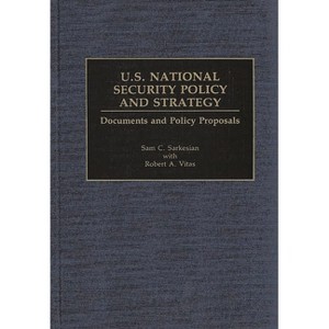 U.S. National Security Policy and Strategy - (Documentary Reference Collections) by  Sam Charles Sarkesian & Vitas & Robert Vitas (Hardcover) - 1 of 1