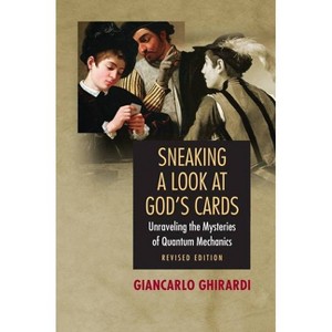 Sneaking a Look at God's Cards - by  Giancarlo Ghirardi (Paperback) - 1 of 1