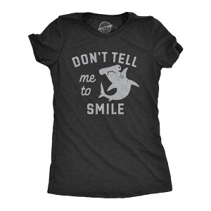 Womens Dont Tell Me To Smile T Shirt Funny Hammerhead Shark Frowning Joke Tee For Ladies - Crazy Dog Women's T Shirt - 1 of 4