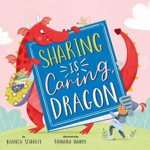 Sharing Is Caring, Dragon - (Clever Storytime) by  Clever Publishing & Bianca Schulze (Paperback) - 1 of 1