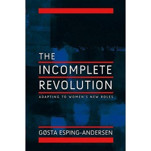 Incomplete Revolution - by  Gosta Esping-Andersen (Paperback) - 1 of 1