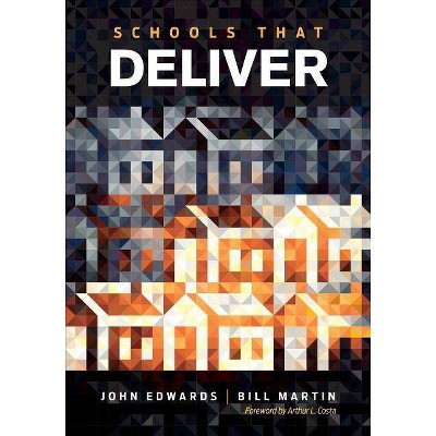 Schools That Deliver - by  John Edwards & William C Martin (Paperback)