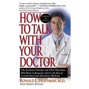 How to Talk with Your Doctor - by  Ronald L Hoffman & Sidney Stevens (Paperback) - 1 of 1