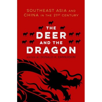 The Deer and the Dragon - by  Donald K Emmerson (Paperback)