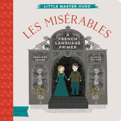 Les Miserables - (BabyLit Books) by  Jennifer Adams (Board Book)