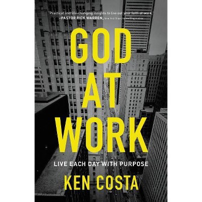 God at Work - by  Ken Costa (Paperback)