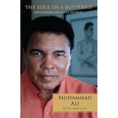 The Soul of a Butterfly - by  Muhammad Ali & Hana Yasmeen Ali (Paperback)